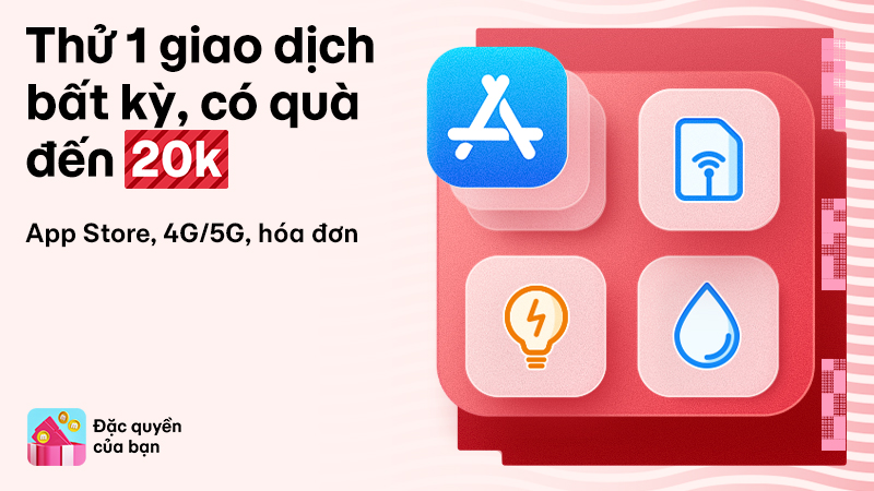 Thực hiện 1 giao dịch siêu dễ: Chắc chắn có quà giảm nhiều dịch vụ!