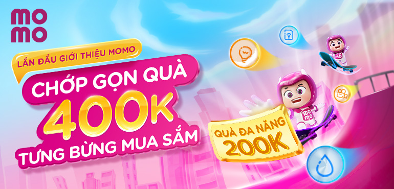 Giới thiệu MoMo: Nhận quà đa năng 200K